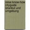 Reise Know-How CityGuide Istanbul und Umgebung by Manfred Ferner
