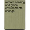 Remote Sensing And Global Environmental Change door Dr Victor V. Klemas