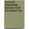 Rommel: Leadership Lessons From The Desert Fox by Charles Messenger