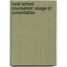 Rural School Counselors' Usage of Consultation by Monk Pamela