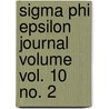 Sigma Phi Epsilon Journal Volume Vol. 10 No. 2 door Sigma Phi Epsilon