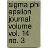 Sigma Phi Epsilon Journal Volume Vol. 14 No. 3 door Sigma Phi Epsilon