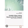 Scalable Video Coding Based On The Dct Pyramid door Randa Atta
