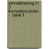 Schreibtraining in 3 Kompetenzstufen -  Band 1