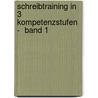 Schreibtraining in 3 Kompetenzstufen -  Band 1 door Brigitte Penzenstadler