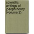 Scientific Writings Of Joseph Henry (Volume 2)