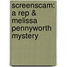 Screenscam: A Rep & Melissa Pennyworth Mystery door Michael Bowen