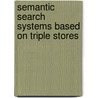 Semantic Search Systems based on Triple Stores door Luigi Lovera