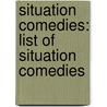 Situation Comedies: List Of Situation Comedies door Books Llc