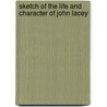 Sketch of the Life and Character of John Lacey door W.W. H 1820-1910 Davis