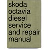 Skoda Octavia Diesel Service And Repair Manual door Chris Randall