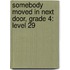 Somebody Moved in Next Door, Grade 4: Level 29