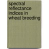 Spectral Reflectance Indices in Wheat Breeding door Bishwajit Prasad