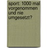 Sport: 1000 Mal vorgenommen und nie umgesetzt? door Mieck Gotje