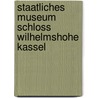 Staatliches Museum Schloss Wilhelmshohe Kassel door Schloss Wilhelmsh Ohe