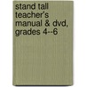 Stand Tall Teacher's Manual & Dvd, Grades 4--6 door Suzanne W. Peck