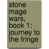 Stone Mage Wars, Book 1: Journey To The Fringe