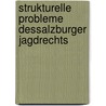 Strukturelle Probleme desSalzburger Jagdrechts door Dr. Mag. Hans Schlager