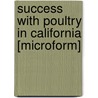 Success With Poultry in California [microform] door Southern Pacific Railroad Company