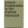 Sueurs Froides/Avec Le Film D'Alfred Hitchcock door Boileau-Narcejac