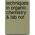 Techniques In Organic Chemistry & Lab Not