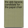 The Abb Tigrane; Candidate for the Papal Chair door Ferdinand Fabre