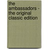 The Ambassadors - The Original Classic Edition door James Henry James