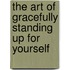 The Art Of Gracefully Standing Up For Yourself