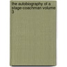 The Autobiography of a Stage-Coachman Volume 3 door Thomas Cross