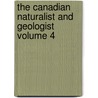 The Canadian Naturalist and Geologist Volume 4 by Natural History Society of Montreal