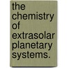 The Chemistry Of Extrasolar Planetary Systems. door Jade Chantelle Bond