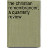 The Christian Remembrancer; A Quarterly Review by Unknown