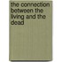 The Connection Between the Living and the Dead