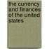 The Currency and Finances of the United States
