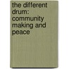 The Different Drum: Community Making And Peace door S. Scott Peck