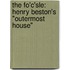 The Fo'c'sle: Henry Beston's "Outermost House"