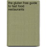 The Gluten Free Guide to Fast Food Restaurants door Adam Bryan