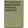 The Journal of Experimental Medicine Volume 27 door Rockefeller University