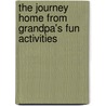The Journey Home From Grandpa's Fun Activities by Sophie Fatus