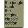 The Jungle Book - The Original Classic Edition door Rudyard Kilpling