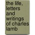 The Life, Letters and Writings of Charles Lamb