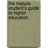 The Mature Student's Guide To Higher Education door Leila Roberts