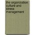The Organization Culture and Stress Management