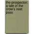 The Prospector; A Tale of the Crow's Nest Pass