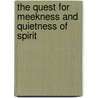 The Quest for Meekness and Quietness of Spirit by Matthew Henry
