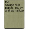 The Savage-Club Papers, Ed. by Andrew Halliday door Savage Club