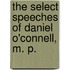 The Select Speeches of Daniel O'Connell, M. P.