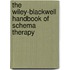 The Wiley-Blackwell Handbook Of Schema Therapy