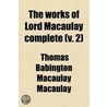 The Works of Lord Macaulay Complete (Volume 2) door Thomas Babington Macaulay