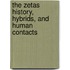 The Zetas History, Hybrids, and Human Contacts